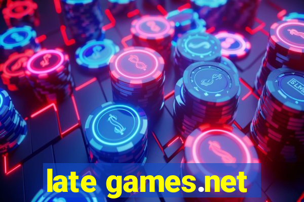 late games.net